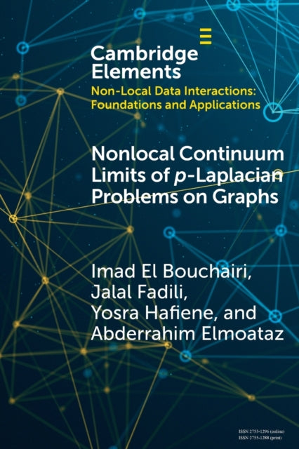 Book cover of: Nonlocal Continuum Limits of p-Laplacian Problems on Graphs. By: Imad El Bouchairi