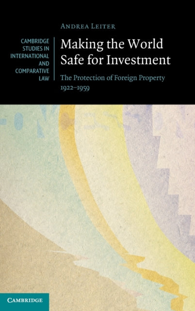 Book cover of: Making the World Safe for Investment. By: Andrew Leiter
