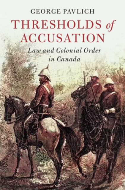 Book cover of: Thresholds of Accusation. By: George Pavlich