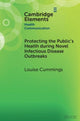 Book cover of: Protecting the Public's Health during Novel Infectious Disease Outbreaks. By: Louise Cummings