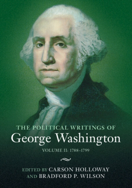 Book cover of: Political Writings of George Washington: Volume 2, 1788–1799