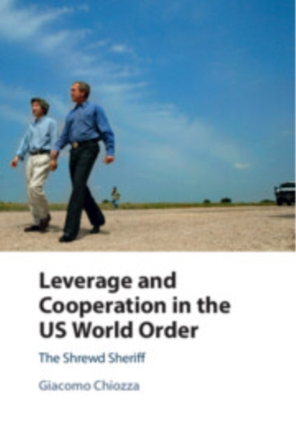 Book cover of: Leverage and Cooperation in the US World Order
