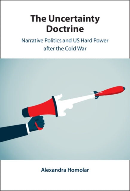 Book cover of: Uncertainty Doctrine. By: Alexandra Homolar
