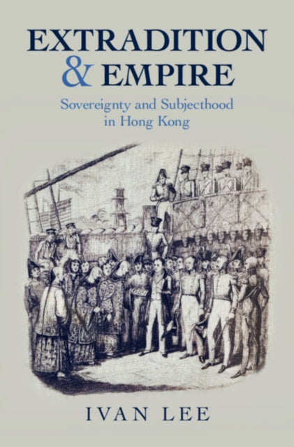 Book cover of: Extradition and Empire. By: Ivan Lee