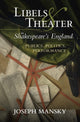 Book cover of: Libels and Theater in Shakespeare's England. By: Joseph Mansky