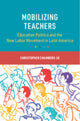 Book cover of: Mobilizing Teachers. By: Christopher Chambers-Ju