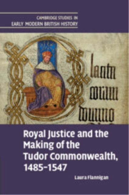 Book cover of: Royal Justice and the Making of the Tudor Commonwealth, 1485–1547