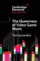 Book cover of: Queerness of Video Game Music. By: Tim Summers