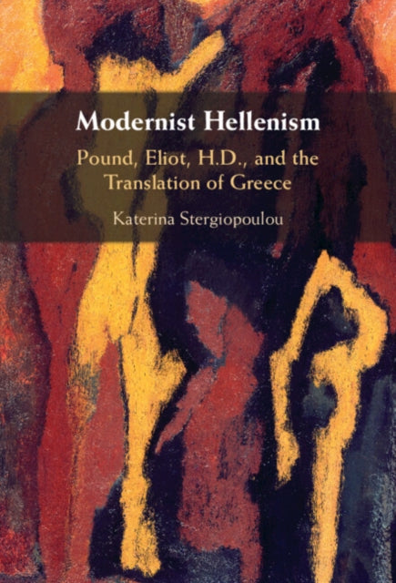 Book cover of: Modernist Hellenism. By: Katerina Stergiopoulou