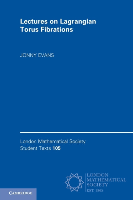 Book cover of: Lectures on Lagrangian Torus Fibrations. By: Jonny Evans