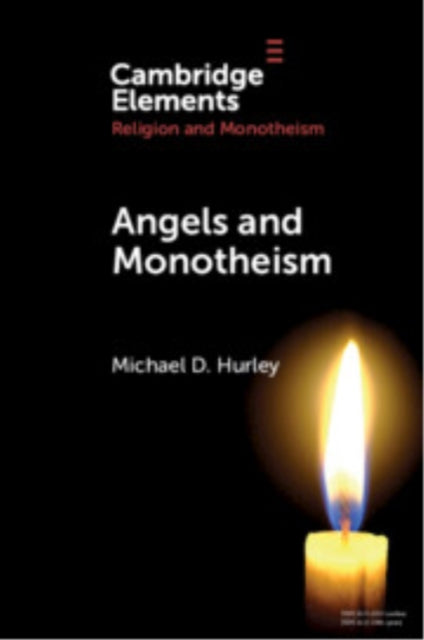 Book cover of: Angels and Monotheism. By: Michael D. Hurley