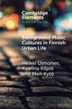 Book cover of: Background Music Cultures in Finnish Urban Life