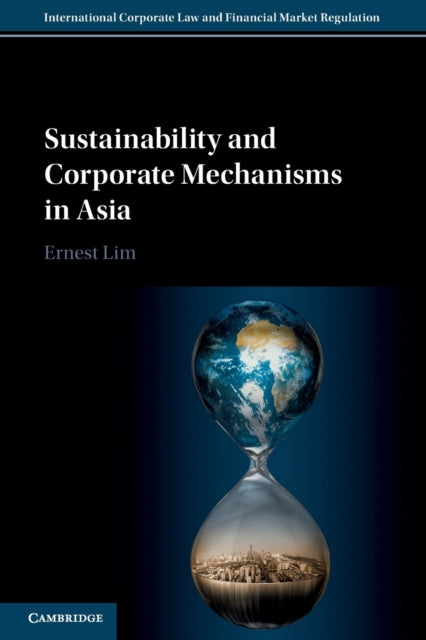 Book cover of: Sustainability and Corporate Mechanisms in Asia. By: Ernest Lim