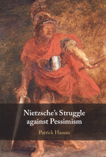 Book cover of: Nietzsche's Struggle against Pessimism. By: Patrick Hassan