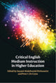 Book cover of: Critical English Medium Instruction in Higher Education. By: Seyyed-Abdolhamid Mirhosseini