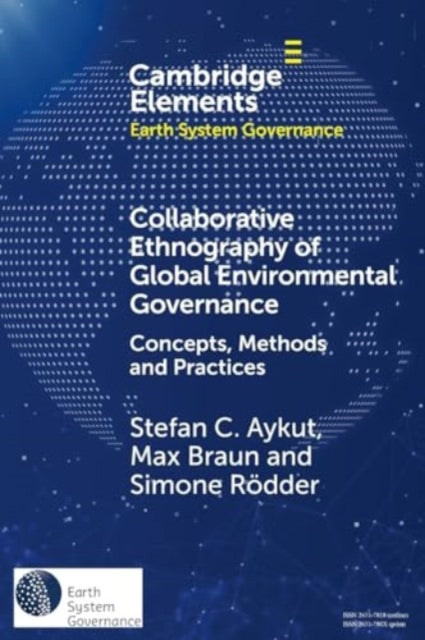 Book cover of: Collaborative Ethnography of Global Environmental Governance. By: Stefan C. Aykut