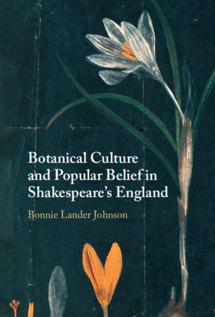 Book cover of: Botanical Culture and Popular Belief in Shakespeare's England