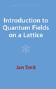 Book cover of: Introduction to Quantum Fields on a Lattice. By: Jan Smit