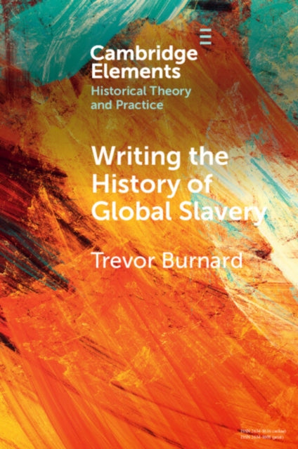 Book cover of: Writing the History of Global Slavery