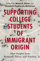 Book cover of: Supporting College Students of Immigrant Origin