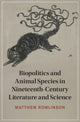 Book cover of: Biopolitics and Animal Species in Nineteenth-Century Literature and Science. By: Matthew Rowlinson