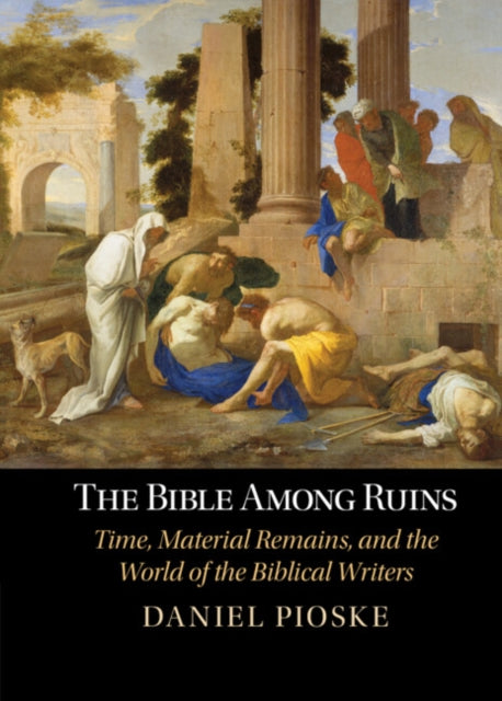 Book cover of: Bible Among Ruins. By: Daniel Pioske