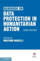 Book cover of: Handbook on Data Protection in Humanitarian Action. By: Massimo Marelli