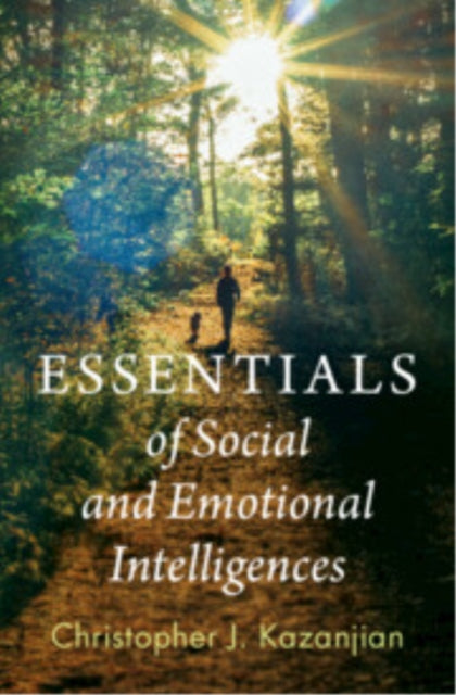 Book cover of: Essentials of Social and Emotional Intelligences. By: Christopher J. Kazanjian