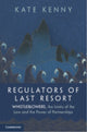 Book cover of: Regulators of Last Resort. By: Kate Kenny