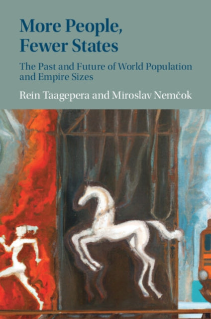 Book cover of: More People, Fewer States. By: Rein Taagepera