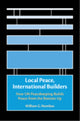 Book cover of: Local Peace, International Builders. By: William G. Nomikos
