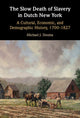 Book cover of: Slow Death of Slavery in Dutch New York. By: Michael J. Douma