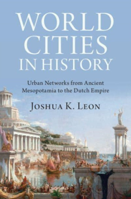 Book cover of: World Cities in History. By: Joshua K. Leon