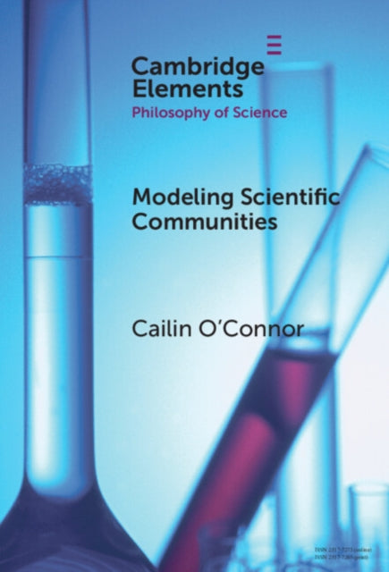 Book cover of: Modelling Scientific Communities. By: Cailin OConnor