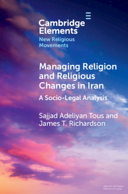 Book cover of: Managing Religion and Religious Changes in Iran. By: Sajjad Adeliyan Tous