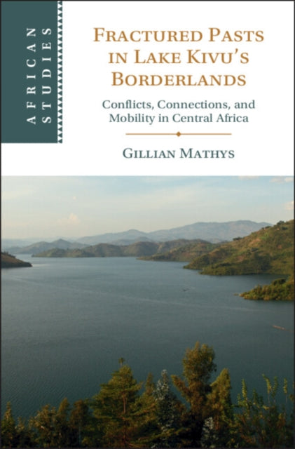 Book cover of: Fractured Pasts in Lake Kivu’s Borderlands