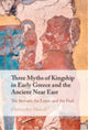 Book cover of: Three Myths of Kingship in Early Greece and the Ancient Near East. By: Christopher Metcalf