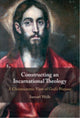Book cover of: Constructing an Incarnational Theology. By: Samuel Wells