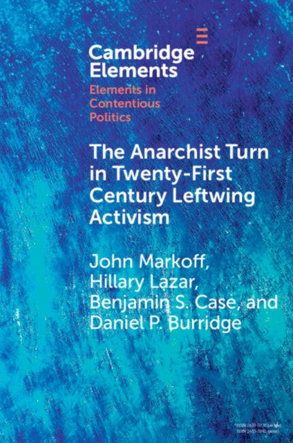 Book cover of: Anarchist Turn in Twenty-First Century Leftwing Activism. By: John Markoff