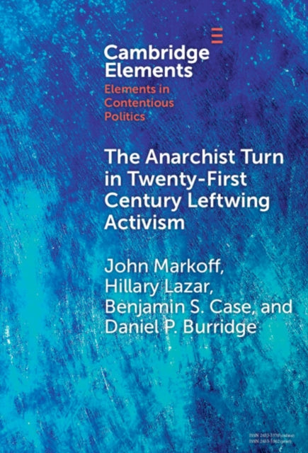 Book cover of: Anarchist Turn in Twenty-First Century Leftwing Activism. By: John Markoff