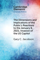 Book cover of: Dimensions and Implications of the Public's Reactions to the January 6, 2021, Invasion of the U.S. Capitol. By: Gary C. Jacobson