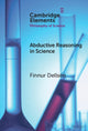 Book cover of: Abductive Reasoning in Science. By: Finnur Dellsén