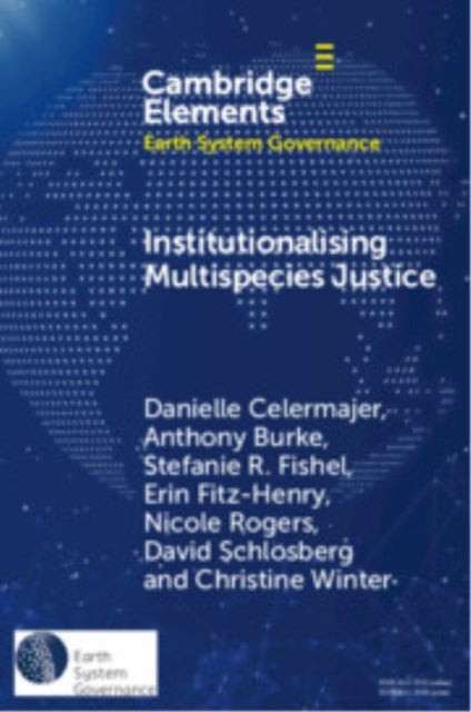 Book cover of: Institutionalising Multispecies Justice. By: Danielle Celermajer