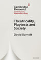 Book cover of: Theatricality, Playtexts and Society. By: David Barnett