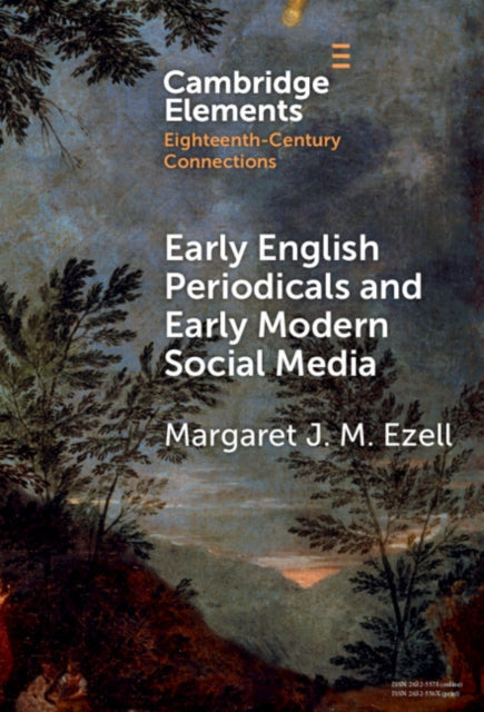Book cover of: Early English Periodicals and Early Modern Social Media. By: Margaret J. M. Ezell