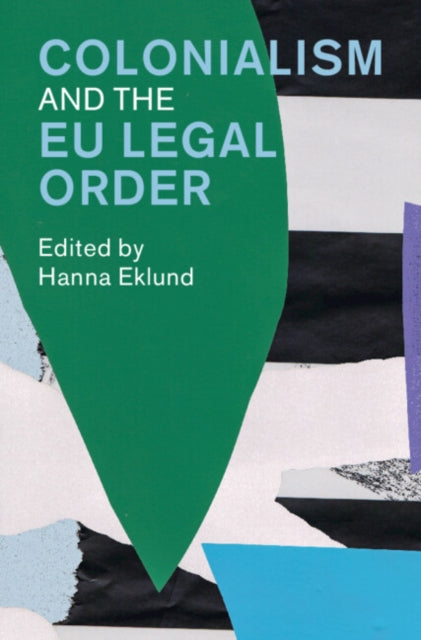 Book cover of: Colonialism and the EU Legal Order