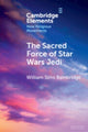 Book cover of: Sacred Force of Star Wars Jedi. By: William Sims Bainbridge