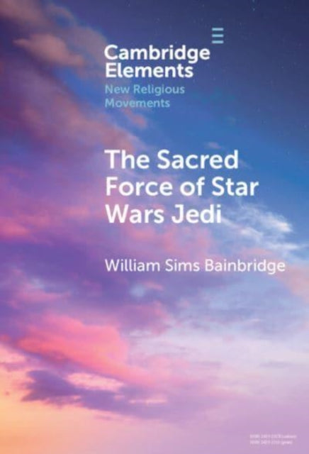 Book cover of: Sacred Force of Star Wars Jedi. By: William Sims Bainbridge