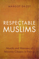 Book cover of: Respectable Muslims. By: Margot Dazey