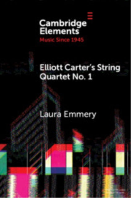 Book cover of: Elliott Carter's String Quartet No. 1
